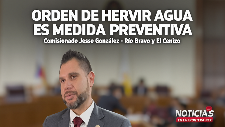 Autoridades del Condado de Webb confirman que el aviso de hervir agua en Río Bravo y El Cenizo es solo una medida preventiva