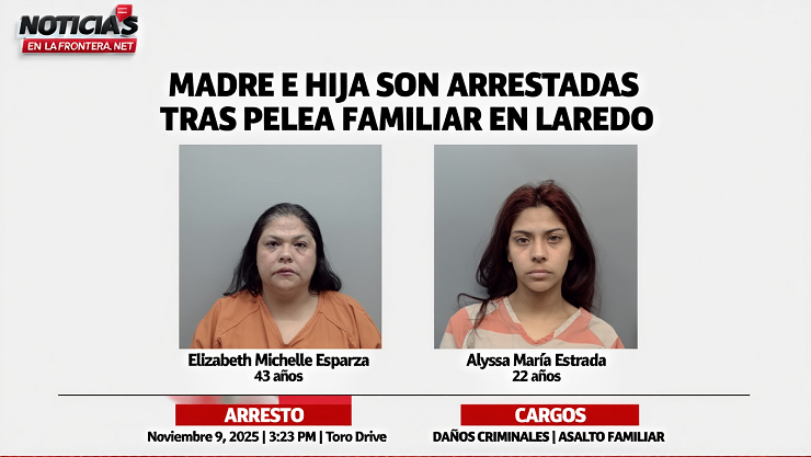 Madre e hija son arrestadas tras pelea familiar en Laredo