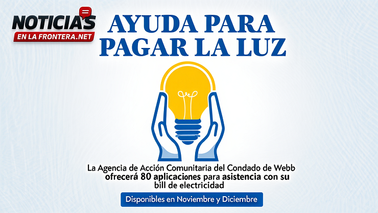 Webb County abre 80 solicitudes para apoyo de luz en noviembre y diciembre
